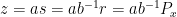 z = as = ab^{-1}r = ab^{-1}P_{x}